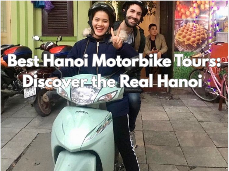 Two people on a motorbike with a 'Best Hanoi Motorbike Tours' text overlay.